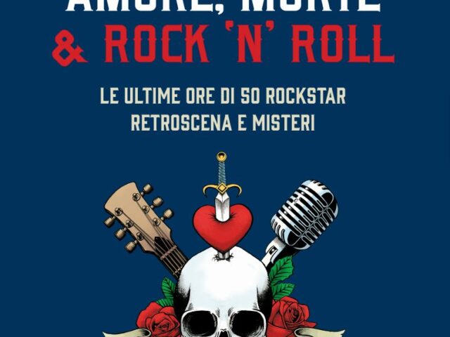 Ezio Guaitamacchi torna in libreria con Amore, Morte e Rock ‘N’ Roll