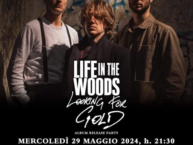 Life in the Woods presentano il loro primo disco Looking for Gold al Wishlist di Roma