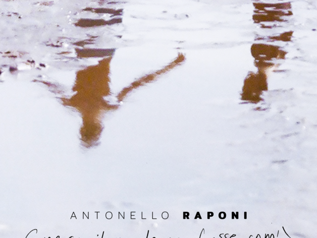 Antonello Raponi – Come se il mondo non fosse com’è (cd 2023)