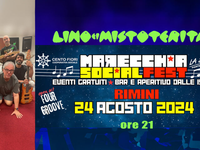 Lino e i Mistoterital il 24 Agosto in concerto a Rimini