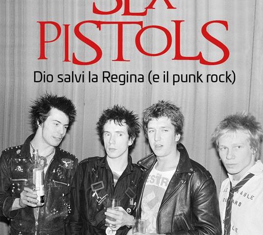 Antonio Bacciocchi – Sex Pistols: Dio salvi la Regina e il punk rock (Diarkos Editore)