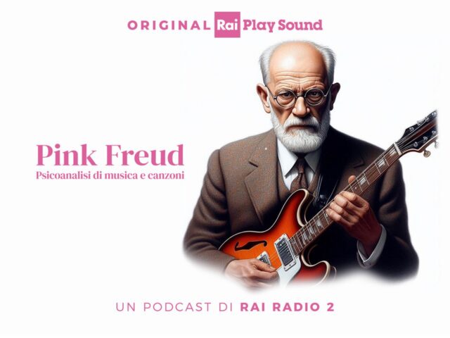 Rai Play Sound propone “Pink Freud psicoanalisi di musica e canzoni”, il podcast di Rai Radio 2