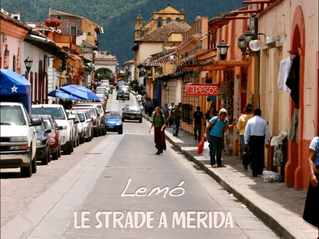 Lemò – Le strade a Merida